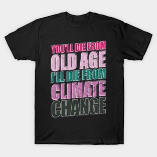 I Die On Climate Change Friday Demonstration T-Shirt